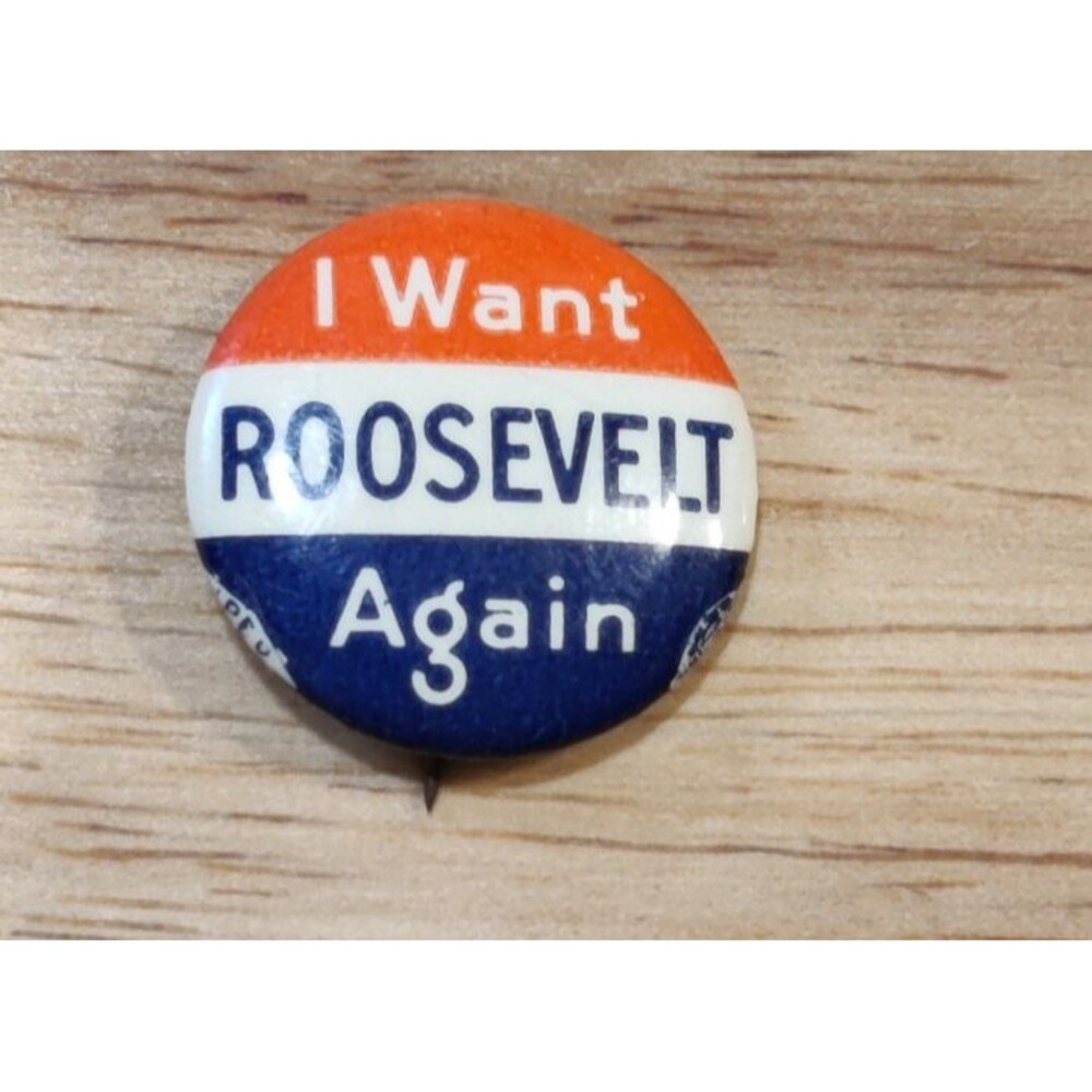 I Want Roosevelt Again Campaign Button 30's/40's Vintage Red White & Blue